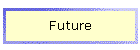 Future