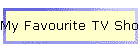 My Favourite TV Shows