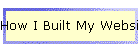 How I Built My Website